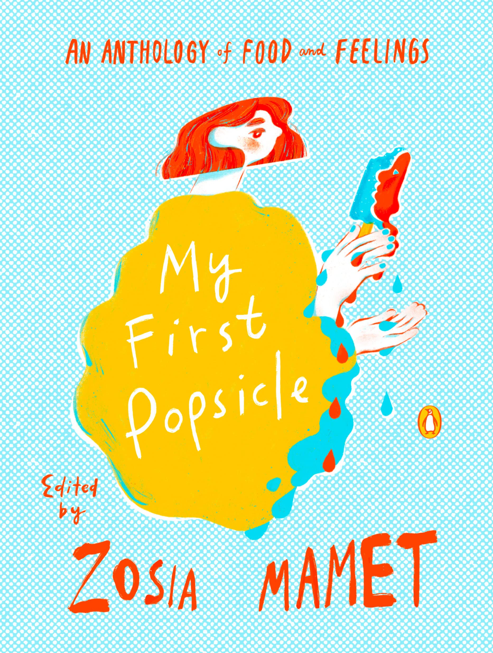 my first popsicle an anthology of food and feelings